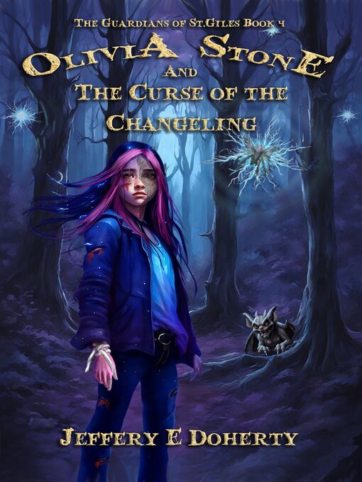 Title details for Olivia Stone and the Curse of the Changeling by Jeffery E Doherty - Wait list